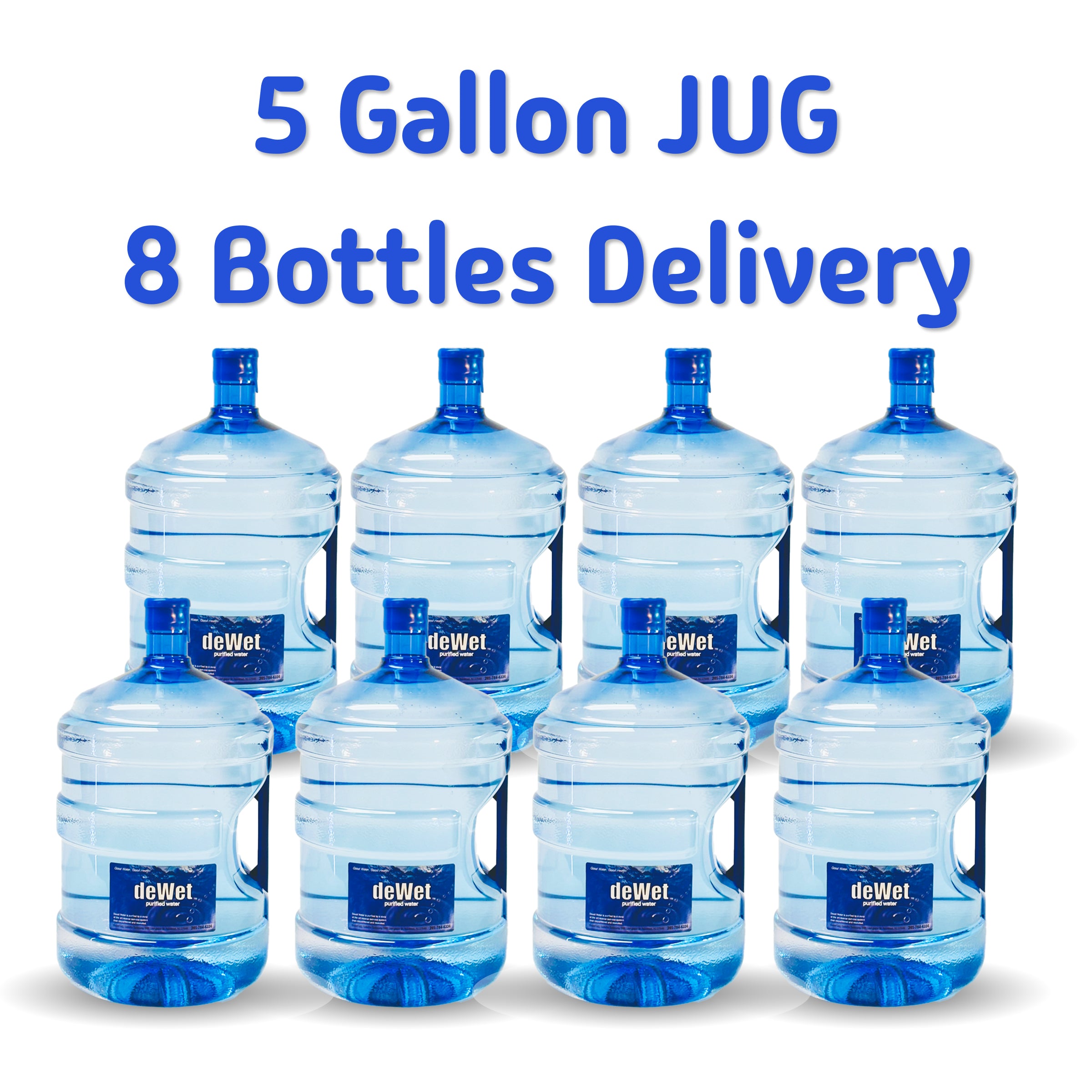 8 Bottles of 5 Gallon Jug - Water and Delivery Included